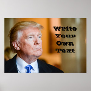 President Donald Trump - Schrijf je eigen tekst Poster