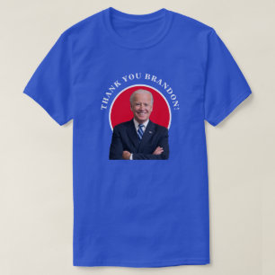 President Joe Biden bedankt je Brandon! T-shirt