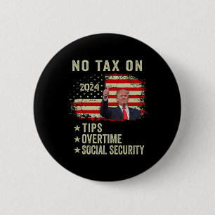 President Trump Geen BTW Over Tips Overuren Social Ronde Button 5,7 Cm
