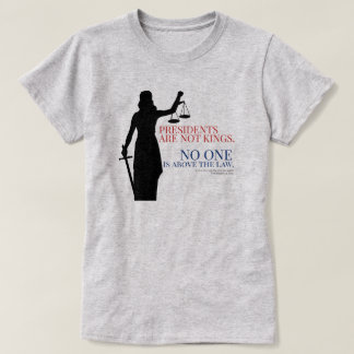 Presidenten weten niet dat niemand boven de wet st t-shirt