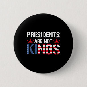 Presidenten zijn geen koningen Anti-trump democrat Ronde Button 5,7 Cm
