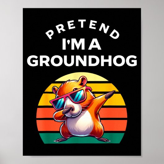 Pretend I’m A Groundhog Funny Lazy Costume _7  Poster (Voorkant)