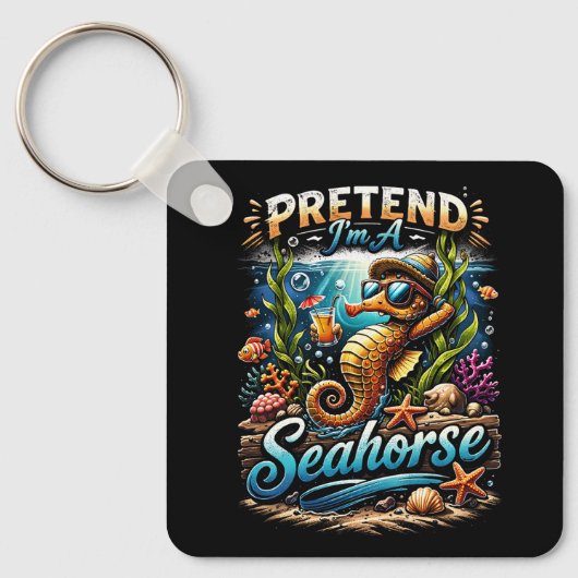 Pretend I’m a Seahorse Sleutelhanger (Voorkant)