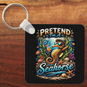 Pretend I’m a Seahorse Sleutelhanger (Voorkant)