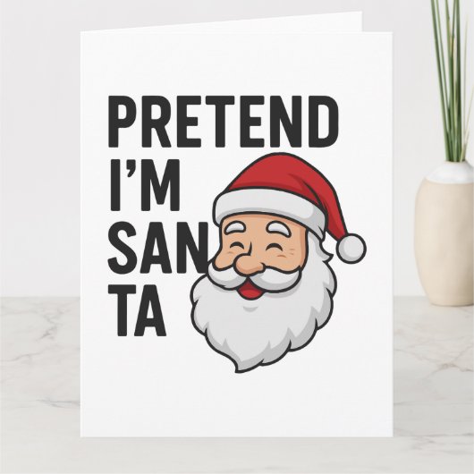 Pretend I’m Santa - Funny Christmas Quote Kaart (Voorkant)