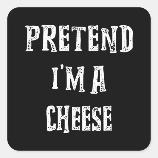 Pretend Im A Cheese Halloween Costume Couples Vierkante Sticker (Voorkant)