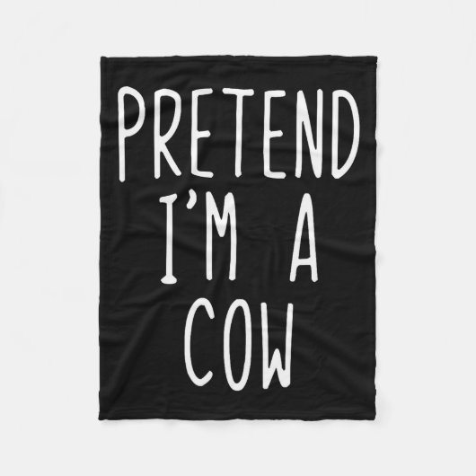 Pretend I'm A Cow Costume Halloween Funny Lazy Adu Fleece Deken (Voorkant)