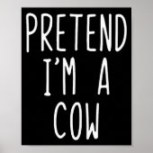 Pretend I'm A Cow Costume Halloween Funny Lazy Adu Poster (Voorkant)