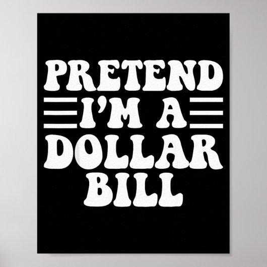 Pretend I'm A Dollar Bill - Unique Funny Halloween Poster (Voorkant)
