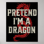 Pretend I'm A Dragon Funny Lazy Halloween Costume Poster (Voorkant)