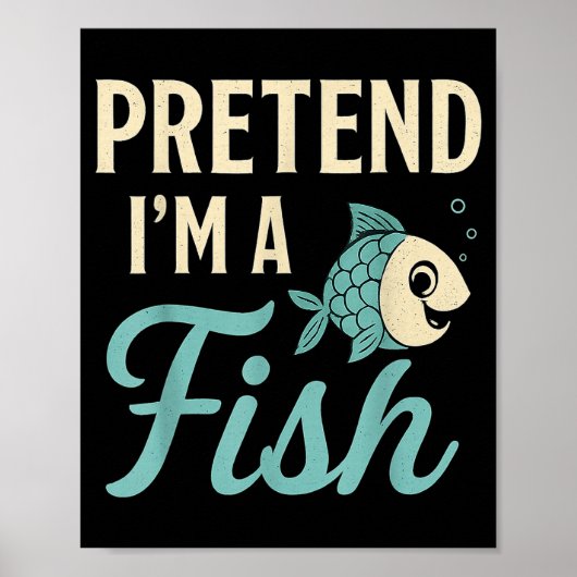 Pretend I'm A Fish Funny Lazy Costume Party Easy H Poster (Voorkant)