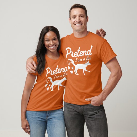 Pretend I'm A Fox T-shirt (Unisex)
