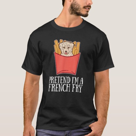 Pretend I'm a French Fry Dog for Dog T-shirt (Voorkant)
