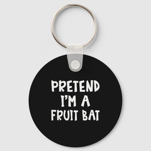 Pretend I'm A Fruit Bat Matching Costume Lazy Easy Sleutelhanger (Voorkant)