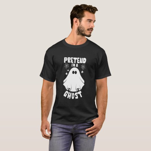 Pretend I'm A Ghost Funny Halloween 2025 T-shirt (Voorkant volledig)