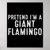Pretend I'm A Giant Flamingo Lazy Easy Diy Hallowe Poster (Voorkant)