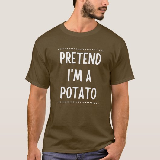 Pretend Im A Potato - Funny Lazy Halloween Costume T-shirt (Voorkant)