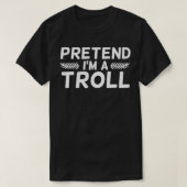 Pretend I'm A Troll Costume Halloween Gift T-shirt (Design voorkant)