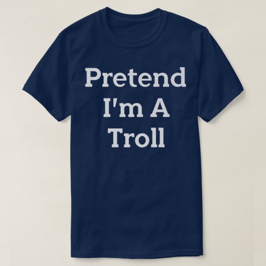 Pretend I'm A Troll Costume Party Funny Halloween T-shirt (Design voorkant)