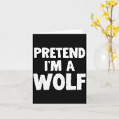 Pretend I'm A Wolf Funny Halloween Costume Humor Kaart (Gele Bloem)
