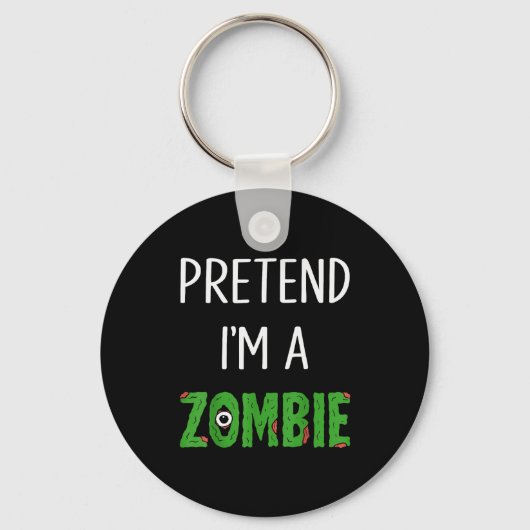 Pretend I'm A Zombie Lazy Funny Zombie Halloween C Sleutelhanger (Voorkant)