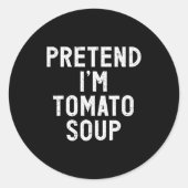 Pretend I'm Tomato Soup Halloween Costume Ronde Sticker (Voorkant)