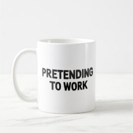 Pretending to Work – Sarcastic Office Mug Koffiemok