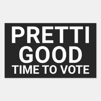 PRETTI GOOD Time To Vote Yard Sign Rechthoekige Sticker