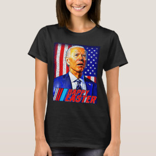 Prettig Pasen Funny Joe Biden 4 juli Mannen Vrouwe T-shirt