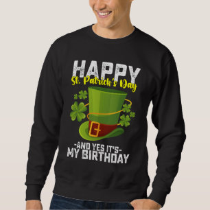 Prettig St. Patrick's Dag En Ja Het Is Mijn Verjaa Trui