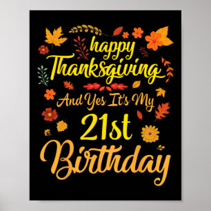 Prettig Thanksgiving En Ja Het Is Mijn 21e Verjaar Poster