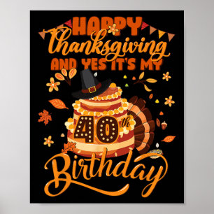 Prettig Thanksgiving En Ja Het Is Mijn 40e Verjaar Poster