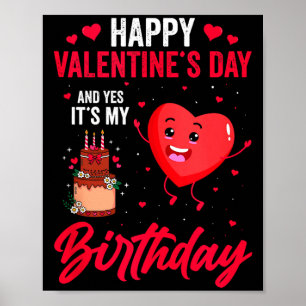 Prettig Valentijnsdag & Ja, het is mijn verjaardag Poster