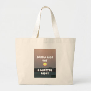 Prettige dag en een goede nacht grote tote bag