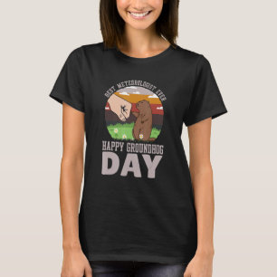 Prettige Dag van de Bosmarmot Beste Meteoroloog Oo T-shirt