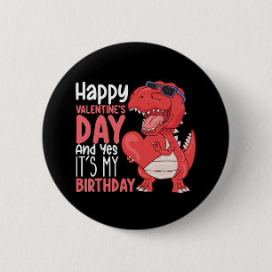 Prettige Valentijnsdag En Ja Het Is Mijn Verjaarda Ronde Button 5,7 Cm