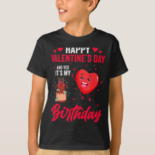 Prettige Valentijnsdag & Ja, het is mijn verjaarda T-shirt