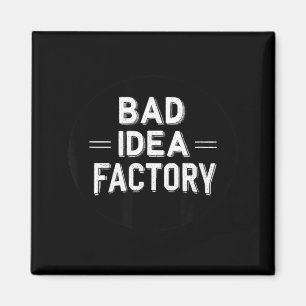 Pretty Bad Idea Factory-verklaring voor volwassene Magneet