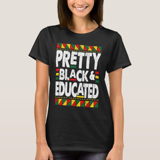 Pretty Black And Educated Black History Month BLM  T-shirt (Voorkant)