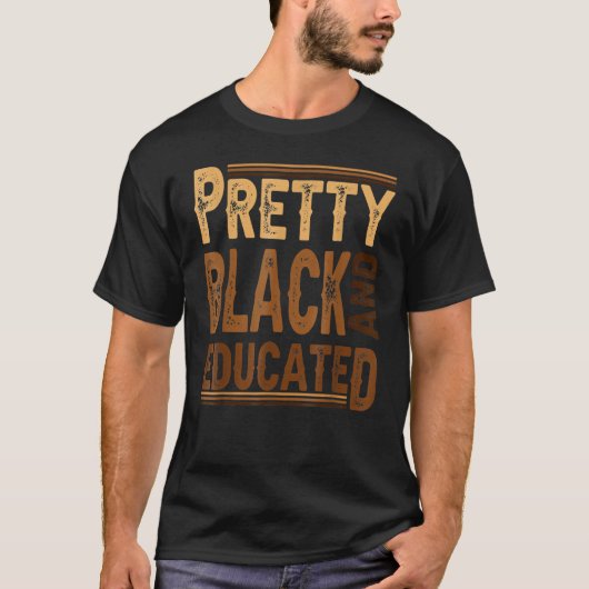 Pretty Black And Educated Funny Black Pride Histor T-shirt (Voorkant)