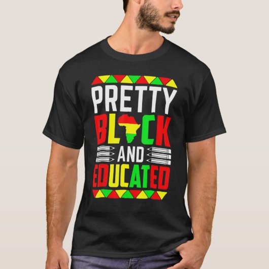 Pretty Black Educated I Am Black History Month Wom T-shirt (Voorkant)
