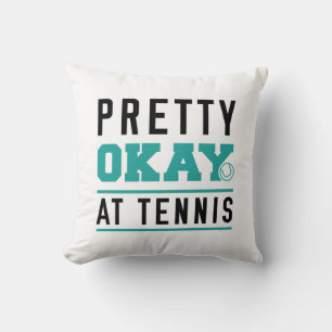 Pretty Okay At Tennis Kussen