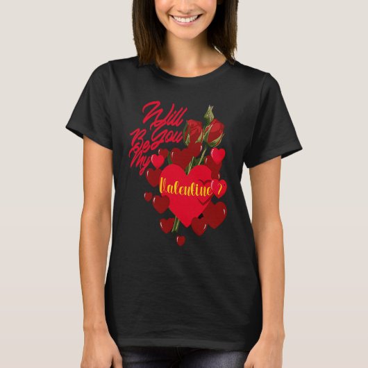 Pretty Will you be my Valentine T-shirt (Voorkant)