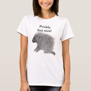 Prickly maar Nice Porcupine T-shirt