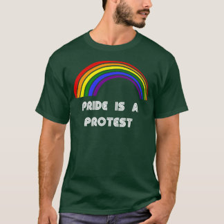 Pride is een protest LGBT Pride T LGBTQ Steun T-shirt