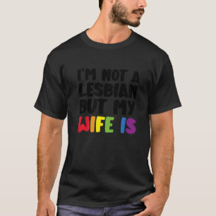 Pride LGBT Trans ik ben geen lesbiennes, maar mijn T-shirt