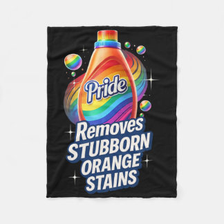 Pride Removes Stubborn Orange Stains Anti Trump  Fleece Deken