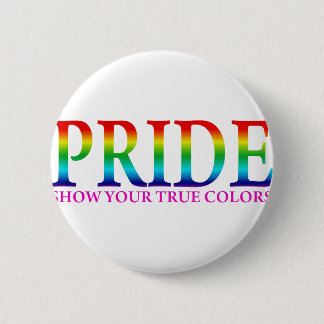 Pride - Show uw ware kleuren Ronde Button 5,7 Cm