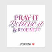 Priez, croyez-le et recevez-le Sticker Vinyl (Feuille)