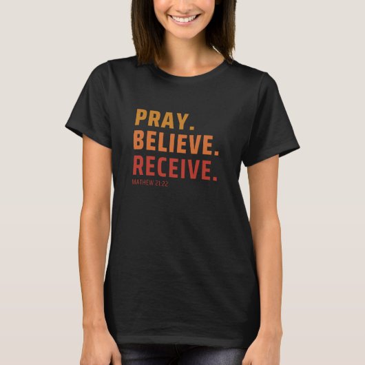 Priez, croyez, recevez T-shirt (Devant)